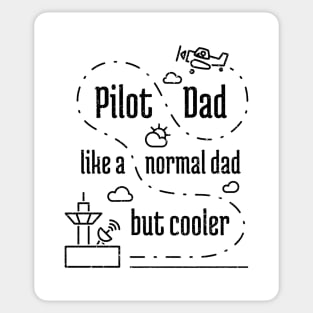 Pilot Dad Like a Normal Dad But Cooler - 5 Sticker